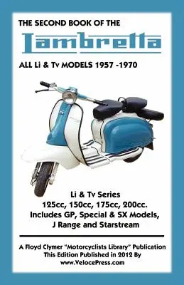 ZWEITES BUCH DER LAMBRETTA ALLE Li & Tv MODELLE 1957-1970 - SECOND BOOK OF THE LAMBRETTA ALL Li & Tv MODELS 1957-1970