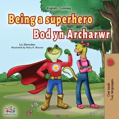 Being a Superhero (Englisch Walisisch Zweisprachiges Kinderbuch) - Being a Superhero (English Welsh Bilingual Children's Book)