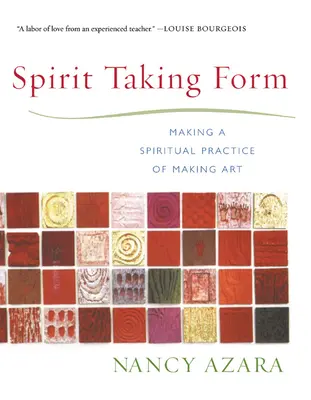 Der Geist nimmt Form an: Eine spirituelle Praxis des Kunstmachens - Spirit Taking Form: Making a Spiritual Practice of Making Art