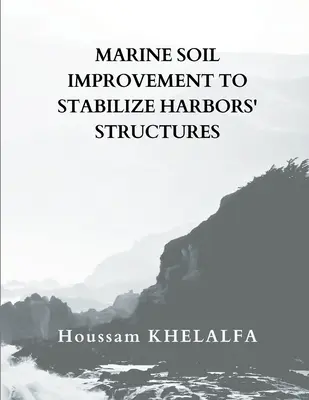 Verbesserung des Meeresbodens zur Stabilisierung der Hafenstrukturen - Marine soil improvement To Stabilize Harbors' structures