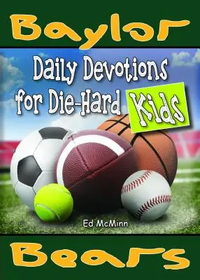 Tägliche Andachten für eingefleischte Kids Baylor Bears - Daily Devotions for Die-Hard Kids Baylor Bears