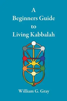 Ein Leitfaden für Anfänger zum Leben der Kabbala - A Beginners Guide to Living Kabbalah