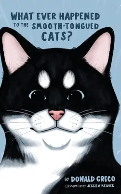 Was ist aus den Katzen mit der glatten Zunge geworden? - What Ever Happened to the Smooth-Tongued Cats?