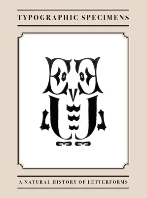 Typografische Muster: Eine Naturgeschichte der Buchstabenformen - Typographic Specimens: A Natural History of Letterforms