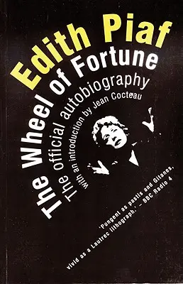 Edith Piaf: Das Rad des Glücks: Die offizielle Autobiographie - Edith Piaf: The Wheel of Fortune: The Official Autobiography