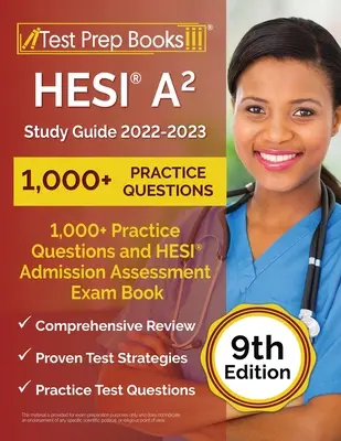HESI A2 Study Guide 2022-2023: 1.000+ Übungsfragen und HESI Admission Assessment Exam Review Book [9. Ausgabe] - HESI A2 Study Guide 2022-2023: 1,000+ Practice Questions and HESI Admission Assessment Exam Review Book [9th Edition]