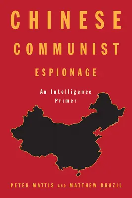 Chinesische kommunistische Spionage: Eine Geheimdienstfibel - Chinese Communist Espionage: An Intelligence Primer