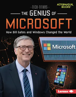 Das Genie von Microsoft: Wie Bill Gates und Windows die Welt veränderten - The Genius of Microsoft: How Bill Gates and Windows Changed the World