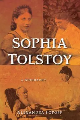 Sofja Tolstoi: Eine Biographie - Sophia Tolstoy: A Biography