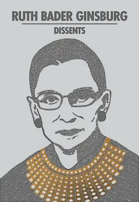 Ruth Bader Ginsburg widerspricht - Ruth Bader Ginsburg Dissents