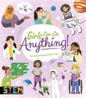 Mädchen können alles schaffen! - 40 Inspirierende Aktivitäten - Girls Can Do Anything! - 40 Inspirational Activities