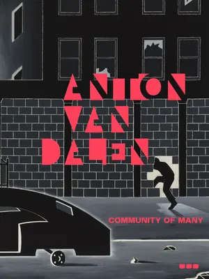 Anton Van Dalen: Die Gemeinschaft der Vielen - Anton Van Dalen: Community of Many