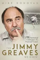 Jimmy Greaves, den wir kannten - Eine autorisierte Würdigung eines Nationalschatzes - Jimmy Greaves We Knew - An Authorised Celebration of  a National Treasure