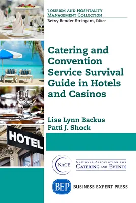 Leitfaden für die Gastronomie und den Kongressservice in Hotels und Kasinos - Catering and Convention Service Survival Guide in Hotels and Casinos