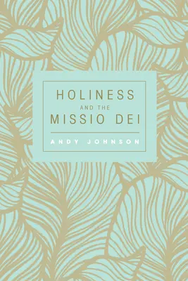 Heiligkeit und die Missio Dei - Holiness and the Missio Dei