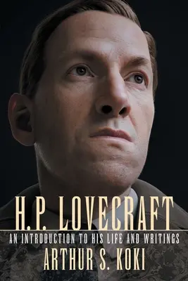 H. P. Lovecraft: Eine Einführung in sein Leben und seine Schriften - H. P. Lovecraft: An Introduction to His Life and Writings