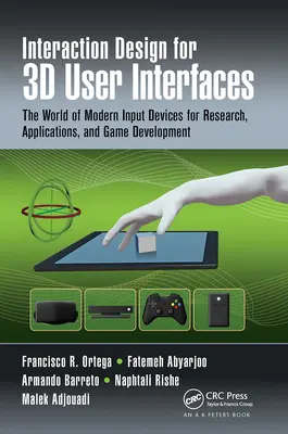 Interaktionsdesign für 3D-Benutzerschnittstellen: Die Welt der modernen Eingabegeräte für Forschung, Anwendungen und Spieleentwicklung - Interaction Design for 3D User Interfaces: The World of Modern Input Devices for Research, Applications, and Game Development