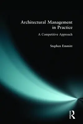 Architektonisches Management in der Praxis: Ein wettbewerbsfähiger Ansatz - Architectural Management in Practice: A Competitive Approach