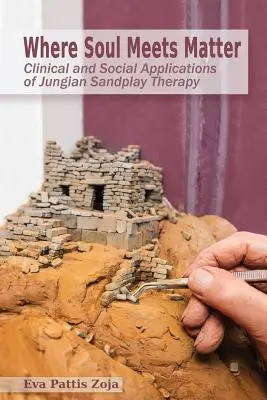 Wo die Seele auf die Materie trifft: Klinische und soziale Anwendungen der Jung'schen Sandspieltherapie - Where Soul Meets Matter: Clinical and Social Applications of Jungian Sandplay Therapy