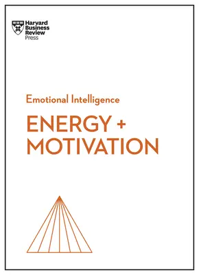 Energie und Motivation (HBR-Reihe Emotionale Intelligenz) - Energy + Motivation (HBR Emotional Intelligence Series)