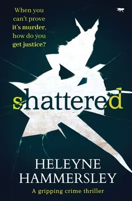 Zerschmettert: Ein packender Kriminalroman - Shattered: A Gripping Crime Thriller