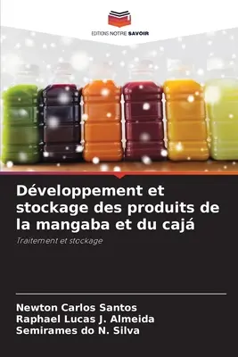 Entwicklung und Lagerung von Mangaba- und Caj-Produkten - Dveloppement et stockage des produits de la mangaba et du caj