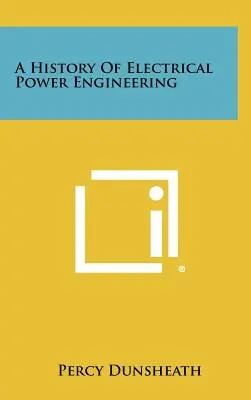 Eine Geschichte der elektrischen Energietechnik - A History of Electrical Power Engineering