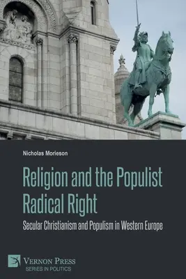 Religion und die populistische radikale Rechte: Säkulares Christentum und Populismus in Westeuropa - Religion and the Populist Radical Right: Secular Christianism and Populism in Western Europe