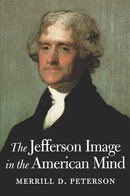 Das Jefferson-Bild im amerikanischen Bewusstsein - The Jefferson Image in the American Mind