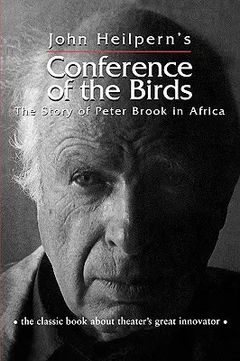 Konferenz der Vögel: Die Geschichte von Peter Brook in Afrika - Conference of the Birds: The Story of Peter Brook in Africa