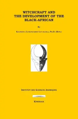 Hexerei und die Entwicklung der Schwarzafrikaner - Witchcraft and the Development of the Black-Africans