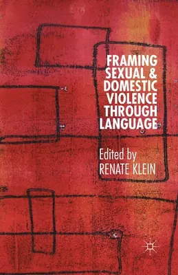 Sprache als Rahmen für sexuelle und häusliche Gewalt - Framing Sexual and Domestic Violence Through Language