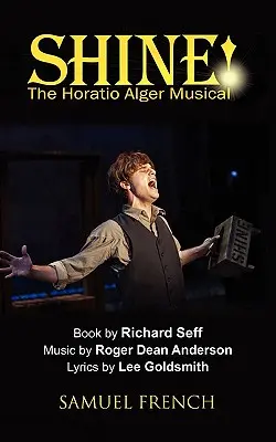 Shine!: Das Horatio Alger-Musical - Shine!: The Horatio Alger Musical