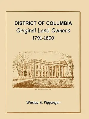 District of Columbia: Ursprüngliche Landeigentümer, 1791-1800 - District of Columbia: Original Land Owners, 1791-1800