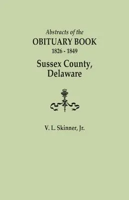 Auszüge aus dem Nachrufbuch, 1826-1849, Sussex County, Delaware - Abstracts of the Obituary Book, 1826-1849, Sussex County, Delaware