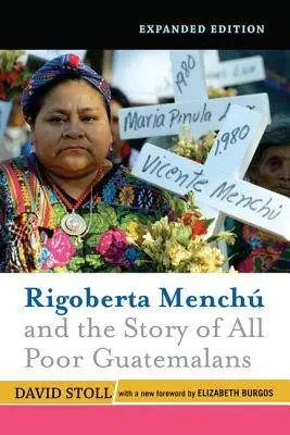 Rigoberta Menchu und die Geschichte aller armen Guatemalteken: Neues Vorwort von Elizabeth Burgos - Rigoberta Menchu and the Story of All Poor Guatemalans: New Foreword by Elizabeth Burgos