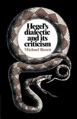 Hegels Dialektik und ihre Kritik - Hegel's Dialectic and Its Criticism