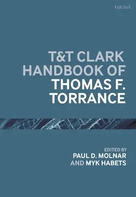 T&T Clark-Handbuch von Thomas F. Torrance - T&T Clark Handbook of Thomas F. Torrance