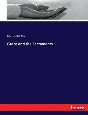 Gnade und die Sakramente - Grace and the Sacraments