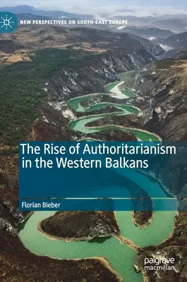 Der Aufstieg des Autoritarismus auf dem westlichen Balkan - The Rise of Authoritarianism in the Western Balkans