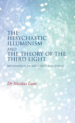 Der hesychastische Illuminismus und die Theorie des dritten Lichts - The Hesychastic Illuminism and the Theory of the Third Light