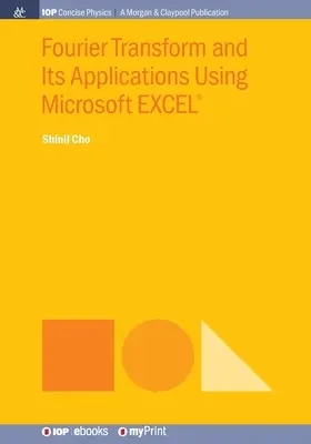 Fourier-Transformation und ihre Anwendungen mit Microsoft EXCEL(R) - Fourier Transform and Its Applications Using Microsoft EXCEL(R)