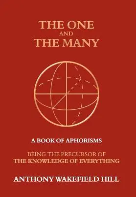 Das Eine und das Viele: Ein Buch der Aphorismen: Der Vorläufer des Wissens von allem - The One and the Many: A Book of Aphorisms: Being the Precursor of the Knowledge of Everything