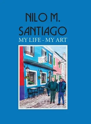 Nilo M. Santiago: Mein Leben - meine Kunst - Nilo M. Santiago: My Life - My Art