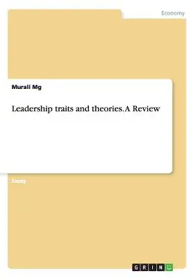 Führungseigenschaften und -theorien. Ein Überblick - Leadership traits and theories. A Review