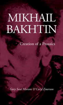 Mikhail Bakhtin: Schöpfung einer Prosaik - Mikhail Bakhtin: Creation of a Prosaics