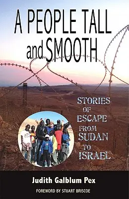 Ein Volk groß und glatt: Geschichten von der Flucht aus dem Sudan nach Israel - A People Tall and Smooth: Stories of Escape from Sudan to Israel