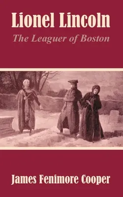 Lionel Lincoln: Der Läufer von Boston - Lionel Lincoln: The Leaguer of Boston