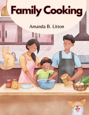 Familie kocht: Kochen mit Familie und Freunden - Family Cooking: Cooking With Family and Friends