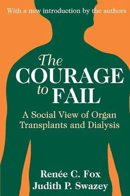 Der Mut zum Scheitern: Eine soziale Betrachtung von Organtransplantation und Dialyse - The Courage to Fail: A Social View of Organ Transplants and Dialysis